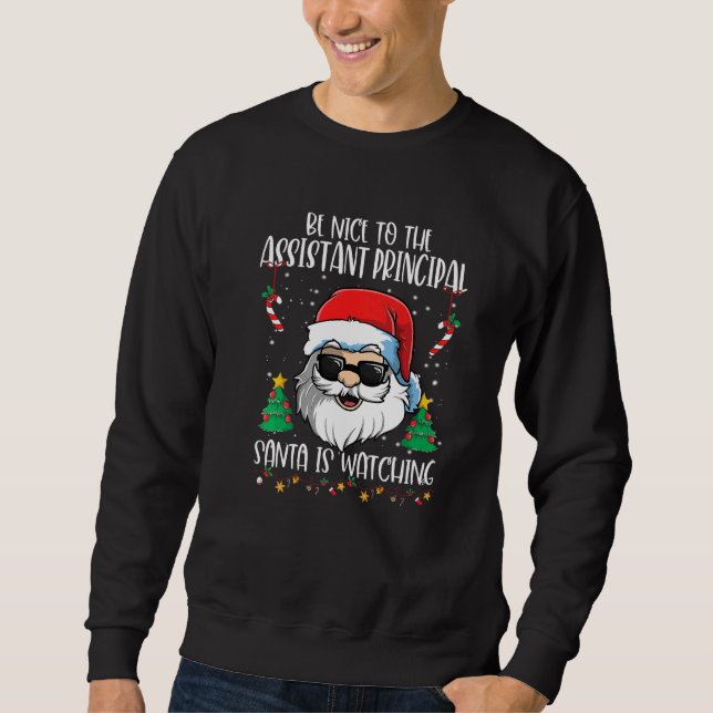 Moletom Be Nice To The Assistant Principal Santa Is Watchi (Frente)