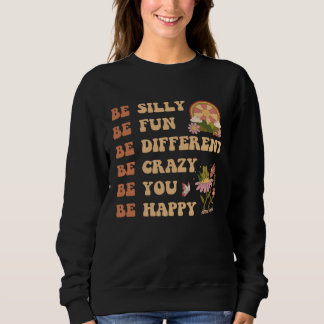 Moletom Be Silly Be Fun Groovy Quote Retro Hippie Sun and 