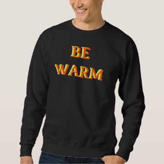 Moletom BE WARM motivational quote black colour