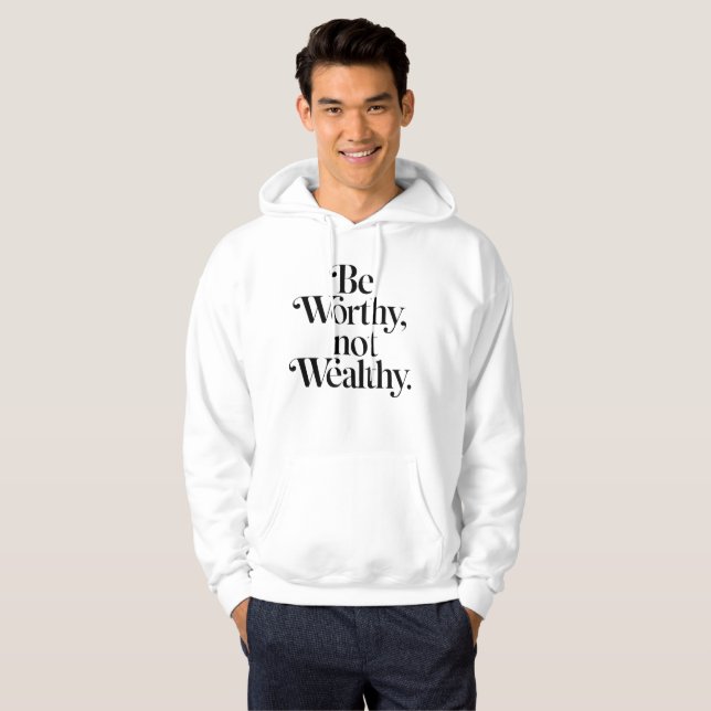 Moletom "Be Worthy, not Wealthy" - Typographie motivation (Frente Completa)