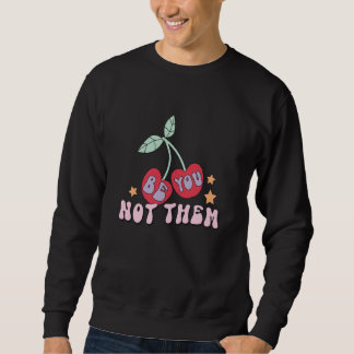 Moletom Be You Not Them Cherry Design Retro 80's Cherries 