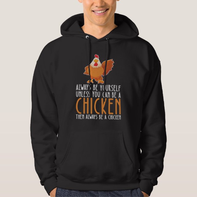Moletom Be Yourself Always And Be A Chicken (Frente)
