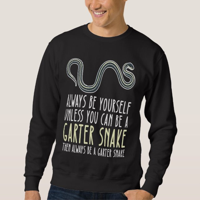 Moletom Be Yourself Always And Be A Garter Snake (Frente)