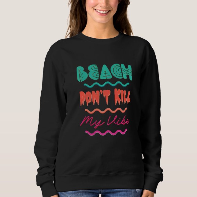 Moletom Beach Donu2019t Matar My Vibe Retro Beach Summer (Frente)