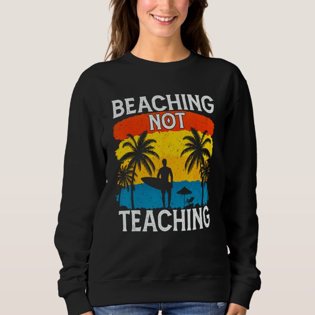 Moletom Beaching Not Teaching Vacations Summers Palm Tree (Frente)