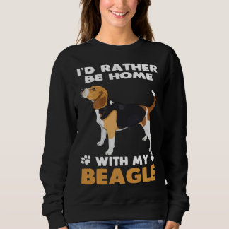 Moletom Beagle Dog  Rather Be At Home With My Beagle