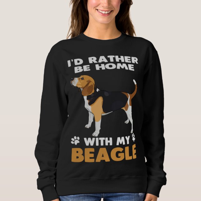 Moletom Beagle Dog  Rather Be At Home With My Beagle (Frente)