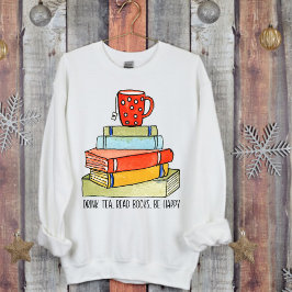 Moletom Beba os livros de leitura de chá e faça uma xícara