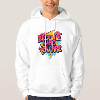 Moletom Become Who You Are Quote Hoodie