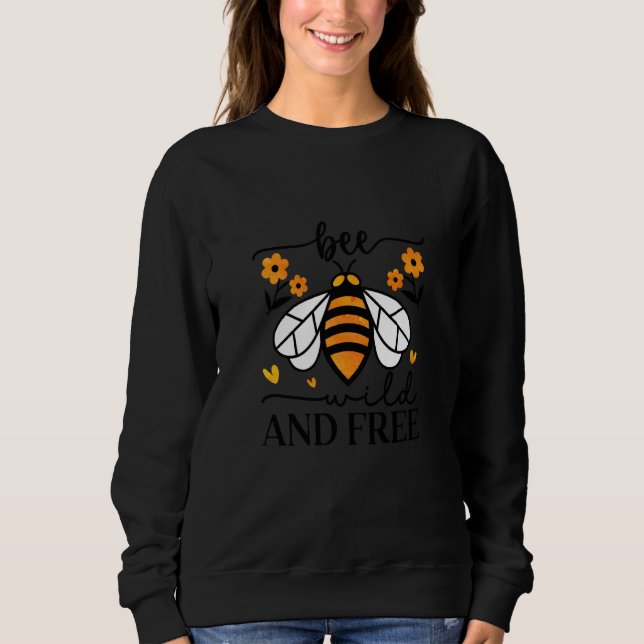 Moletom Bee Wild And Free Beekeeper Honey Bee Beekeeping   (Frente)