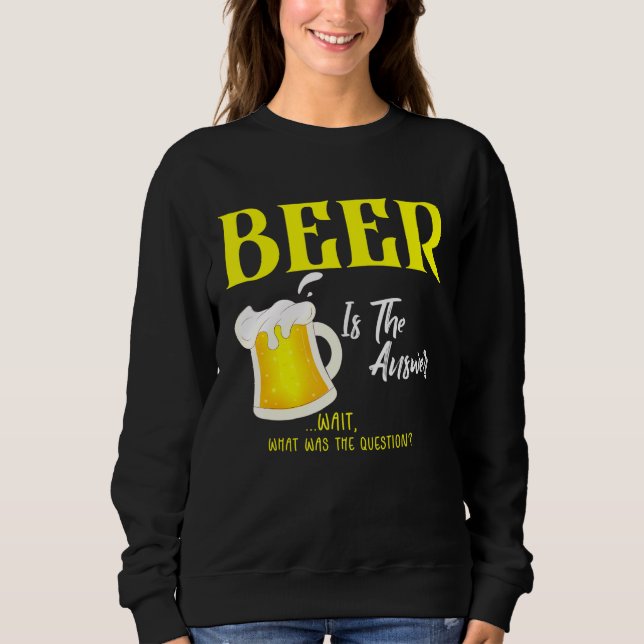 Moletom Beer É A Resposta Qual Era A Pergunta De Beer Lá (Frente)