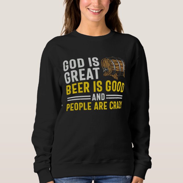 Moletom Beer  God Is Great Beer Is Good And People Are Cra (Frente)