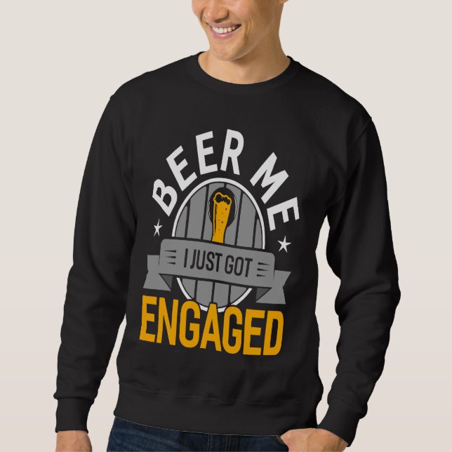 Moletom Beer Me I Just Got Engaged  Bachelor Party Groom (Frente)