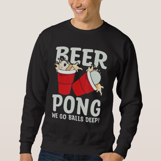 Moletom Beer Pong  We go balls deeps (Frente)
