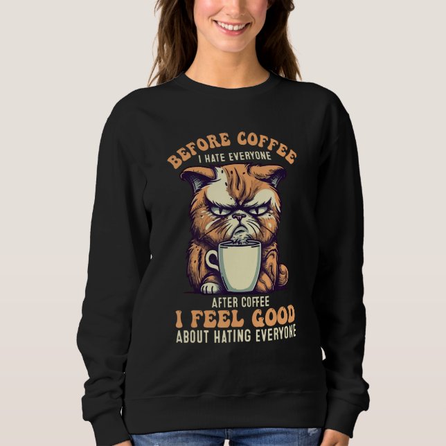 Moletom Before Coffee I Hate Everyone Angry Cat Quote (Frente)
