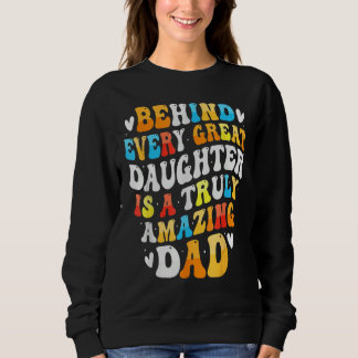 Moletom Behind Every Great Daughter Is A Truly Grandpa Fat
