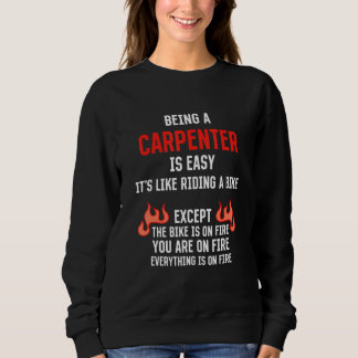 Moletom Being a Carpenter Is Easy Carpentry Humor Craftsm