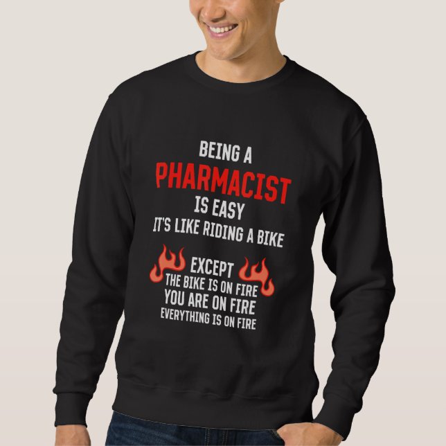 Moletom Being a Pharmacist Is Easy  Pharmacy Humor (Frente)