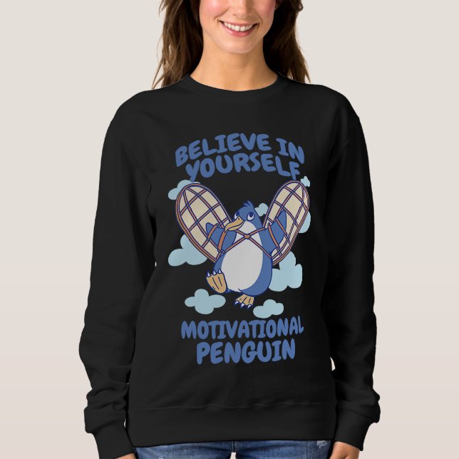 Moletom Believe Yourself Motivational Penguin Penguins Pol (Frente)