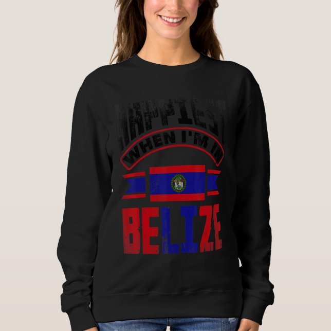 Moletom Belize Belizean Belize Flag Happiest When Im In Be (Frente)