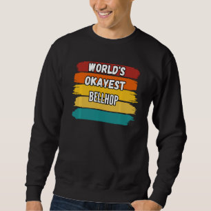 Moletom Bellhop World S Okayest Bellhop Sweat