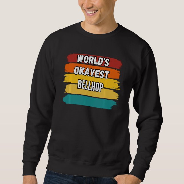 Moletom Bellhop World S Okayest Bellhop Sweat (Frente)