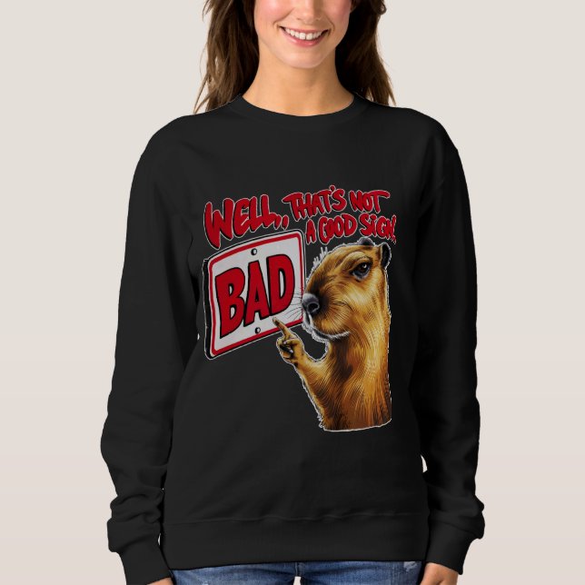 Moletom Bem, isso não é um bom sinal Capybara Engraçado (Frente)