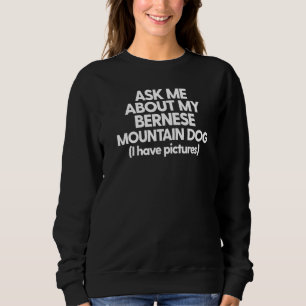 Moletom Bernese Mountain Berner Pergunta-Me Sobre O Meu Mo