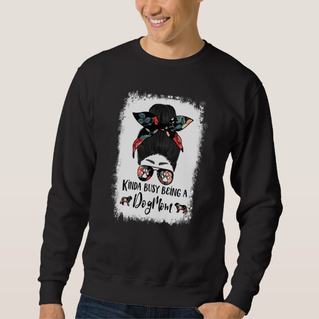 Moletom Bernese Mountain Dog Kinda Busy Being A Dog Mom Me (Frente)