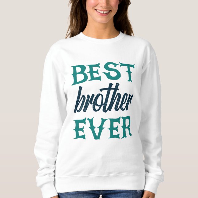 Moletom Best Brother Ever (Frente)