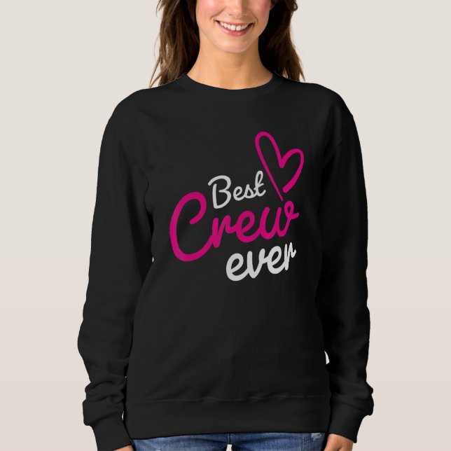 Moletom Best Crew Ever Team Group Outfit Dancing Music Com (Frente)