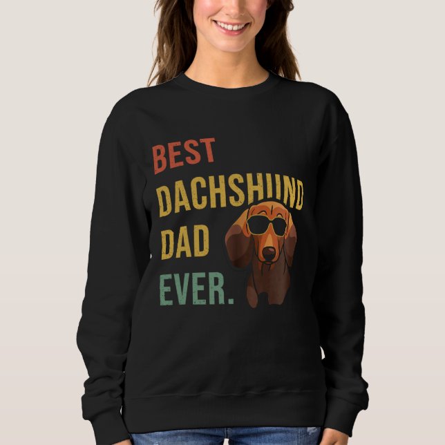 Moletom Best Dachshund Dad Ever Daddy Dog  Fathers Day (Frente)