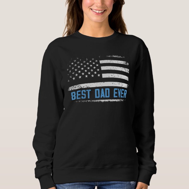 Moletom Best Dad Ever With US American Flag Gifts Fathers  (Frente)
