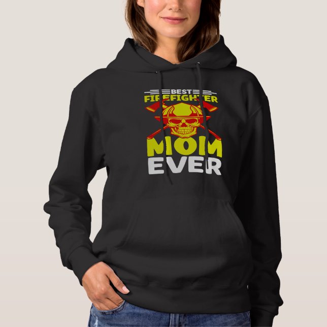 Moletom Best Firefighter Mom Ever I Firefighter (Frente)
