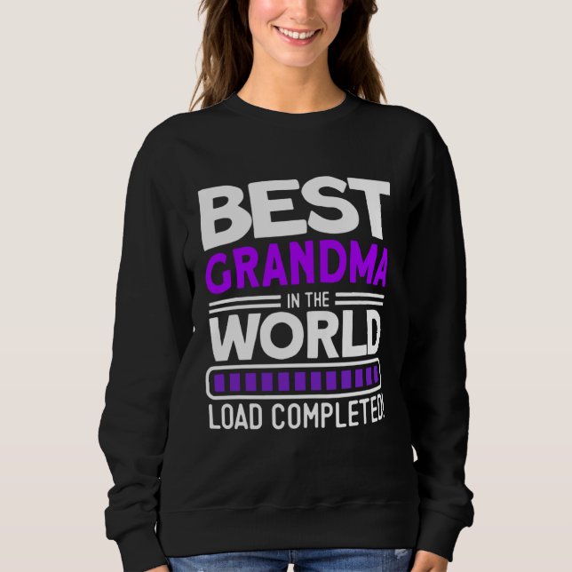 Moletom Best Grandma In The World Load Completed   Grandma (Frente)