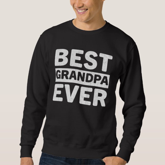 Moletom Best Grandpa Ever  Fathers Day Grandpa (Frente)