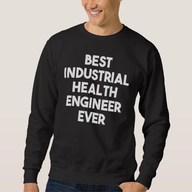 Moletom Best Industrial Health Engineer Ever  1 (Frente)