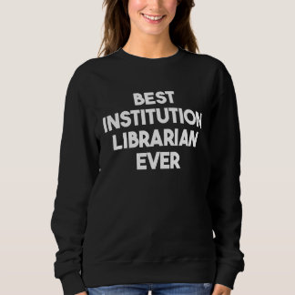 Moletom Best Institution Librarian Ever