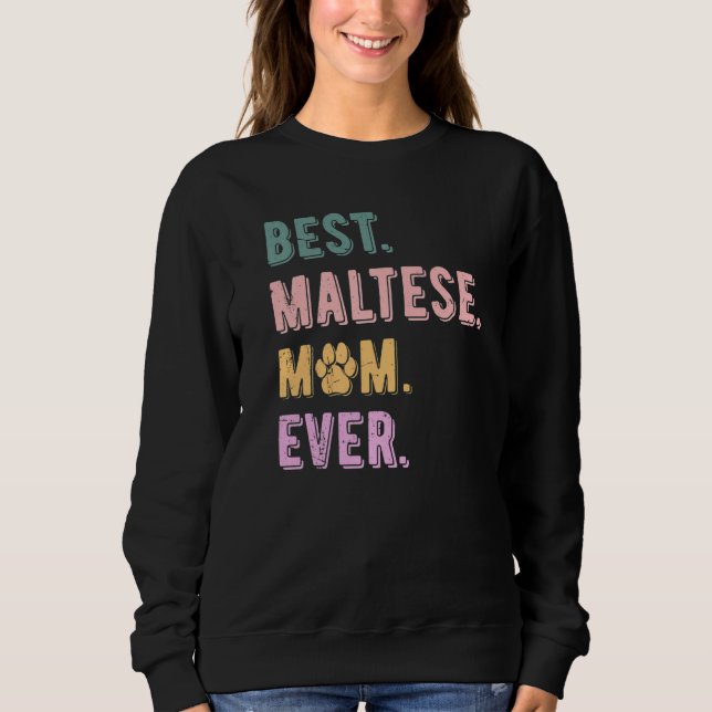 Moletom Best Maltese Mom Ever Maltese Dog Mom  Maltese (Frente)