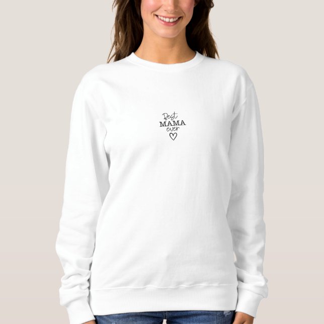 Moletom Best Mama Ever Love Mom Heart Sweater (Frente)