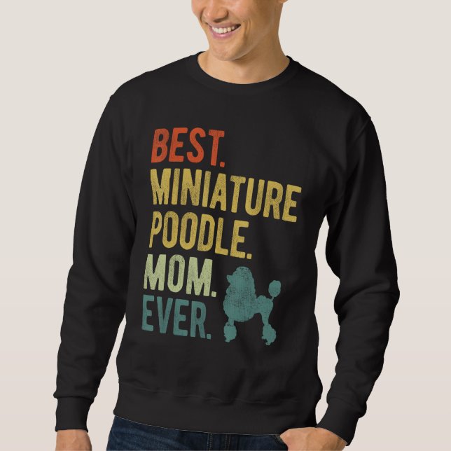 Moletom Best Miniature Poodle Mom Ever Dog  Mother s Day (Frente)