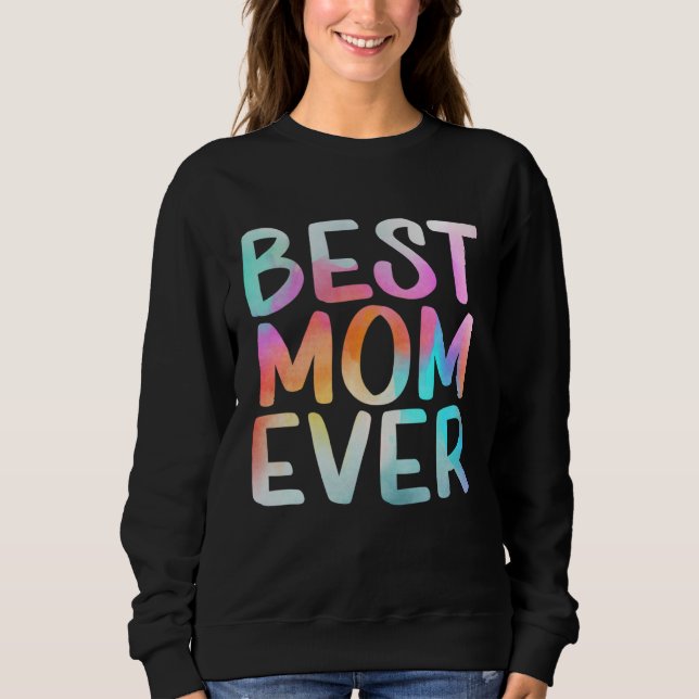 Moletom Best Mom Ever Happy Mother s Day Mom Life  Mama Ti (Frente)