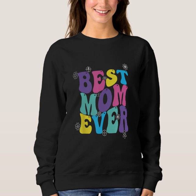 Moletom Best Mom Ever Mothers Day Groovy (Frente)
