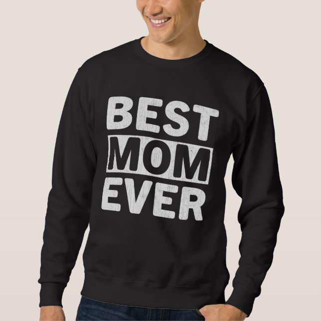 Moletom Best Mom Ever  Mothers Day Mom (Frente)