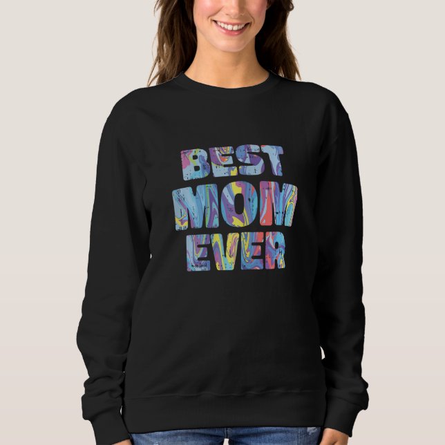 Moletom Best Mom Ever Mothers Day Retro Acrylic Paint Mama (Frente)