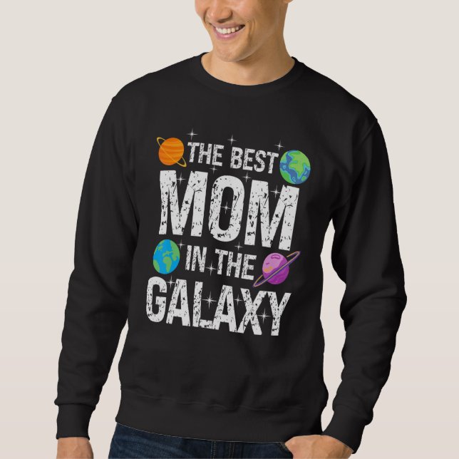 Moletom Best Mom in the Galaxy  Mother's Day Present for H (Frente)