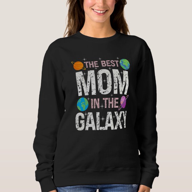Moletom Best Mom in the Galaxy Mother's Day Present for He (Frente)