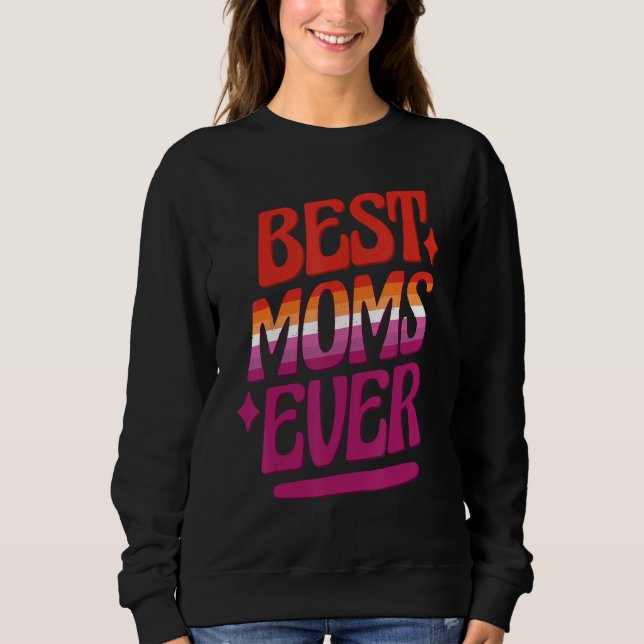 Moletom Best Moms Ever LGBTQ Lesbian Flag Gay Pride Mother (Frente)