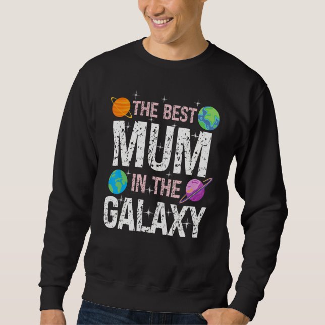 Moletom Best Mum in the Galaxy   Mother's Day Present for  (Frente)
