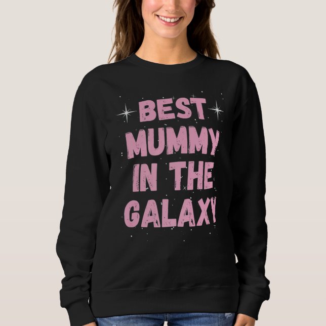 Moletom Best Mummy in the Galaxy Mother's Day Present for  (Frente)